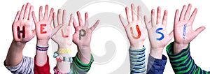 Children Hands Building Word Help Us, Isolated Background