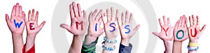 Children Hands Building Word We Miss You, Isolated Background