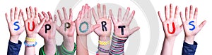 Children Hands Building Word Support Us, Isolated Background