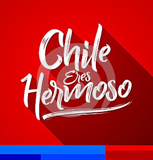 Chile eres hermoso, Chile you are beautiful spanish text