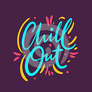 Chill Out hand drawn vector lettering phrase. Modern typography. Isolated on purple background
