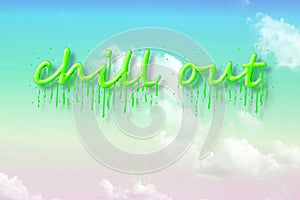 Chill out keep calm letter for Relaxation,Relax,peace,Lifestyle,travel,Vacations Concept in sky background