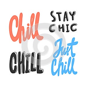 Chill, stay chic. Vector hand drawn illustration with cartoon lettering. Good as a sticker, video blog cover, social