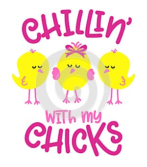 Chillin with my Chicks - Cute cocks saying photo
