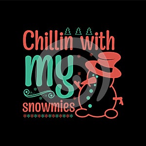 Chillin with my snowmies-typography design photo