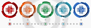 Chip, processor concept vector icon set, modern design abstract web buttons in 5 color options, infographic template for webdesign