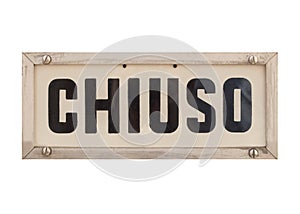 Chiuso (Closed) sign isolated over white photo