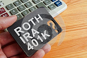 Choice between Roth IRA or 401k retirement plan.