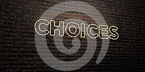 CHOICES -Realistic Neon Sign on Brick Wall background - 3D rendered royalty free stock image