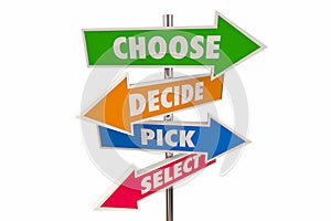 Choose Decide Pick Select Choice Decision Arrow Signs 3d IllustrationChoose Decide Pick Select Choice Decision Arrow Signs 3d Illu