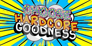 Choose Hardcore Goodness card with colorful comic book background.