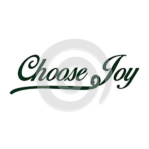 Choose joy hand lettering inscription positive quote