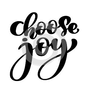 Choose joy hand lettering inscription positive quote, motivational and inspirational poster, calligraphy text vector