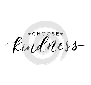 Choose Kindness inspirational design with hand drawn calligraphy and hearts