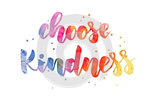 Choose kindness - watercolor lettering photo