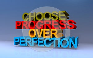 choose progress over perfection on blue