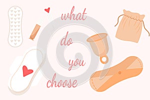Choose between sanitary pads, tampons and menstrual cups. Illustration for feminine hygiene and gynecology, menstruation products
