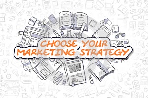 Choose Your Marketing Strategy - Business Concept.