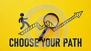 Choose Your Path For career, job, directions or way forward in life