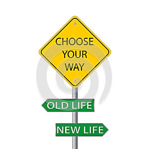 Choose your way, old or new life