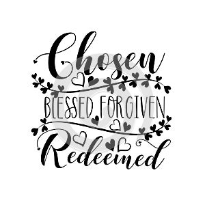 Chosen Blessed Forgiven Redeemed-   calligraphy.