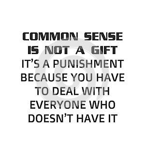 Christian faith, Common sense is not a gift