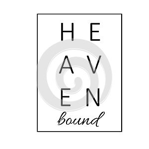 Christian Quote design for print - Heaven Bound