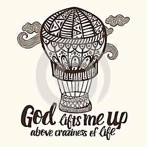 Christian lettering, doodle art, typography. God lifts me up above craziness of life photo