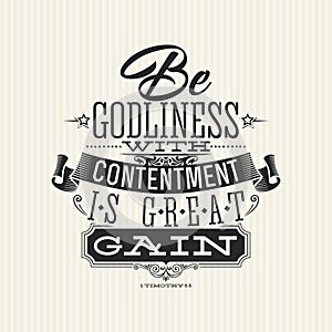 Christian print. Be godliness with contentment is great gain. photo