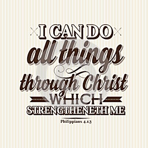 Christian print. I can do all things through Christ which strengtheneth me.