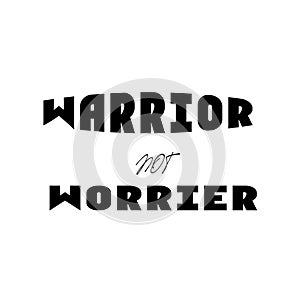 Christian Quote Design - Warrior not worrier