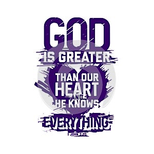Christian typography and lettering. Biblical illustration. God is greater than our heart photo