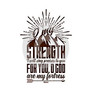 Christian typography and lettering. Biblical illustration. O my strenght