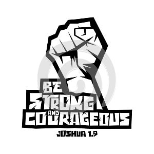 Christian typography, lettering and illustration. Be strong and courageous photo