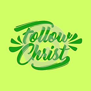 Christian typography, lettering and illustration. Follow Christ