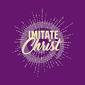 Christian typography, lettering and illustration. Imitate Christ