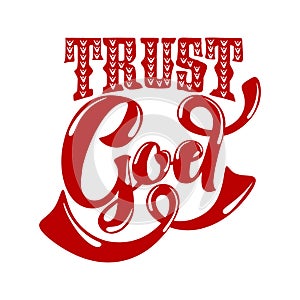 Christian typography, lettering and illustration. Trust God