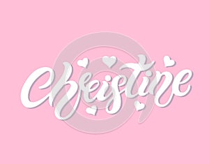 Christine. Woman`s name. Hand drawn lettering