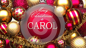 Christmas card for Carol to send warmth and love to a family member with shiny, golden Christmas ornament balls and Merry