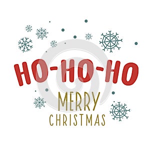 Christmas design with the words Ho Ho Ho. Vector holiday illustration with snowflakes. New Year design