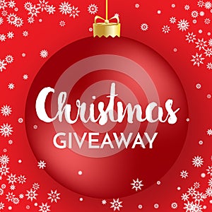 Christmas giveaway - banner template. Red Christmas ball, white snowflakes and Giveaway phrase on red background. Vector