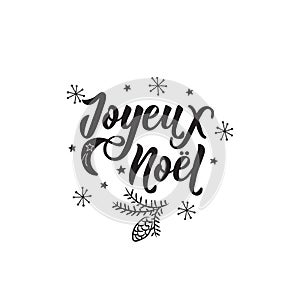 Christmas greetings. Lettering. French text: Merry Christmas. Calligraphy text greeting. Joyeux Noel