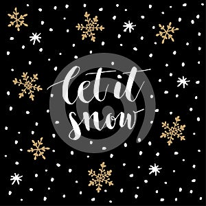Christmas, New Year greeting card, invitation. Handwritten Let it snow text. Hand drawn snowflakes and stars. Vector