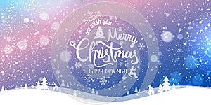 Christmas and New Year Typographical on snowy Xmas background with winter landscape with snowflakes, light, stars