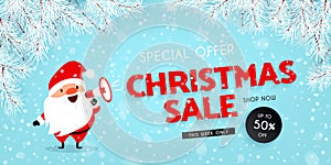 Christmas sale, discounts. Festive advertising banner. Santa Claus with a megaphone. Snow, Branches of the Christmas tree. Vector