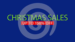 CHRISTMAS SALES UP TO 150 PERCENT OFF text on transparent background. Christmas sale concept. Funny slogan
