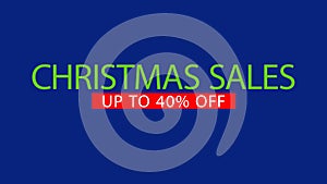 CHRISTMAS SALES UP TO 40 PERCENT OFF text on transparent background. Christmas sale concept. Funny slogan