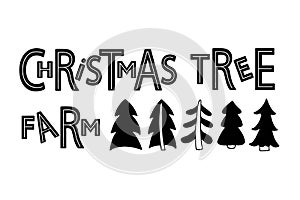 Christmas tree farm lettering with Christmas trees set. Sign for Christmas Tree Farm. Vector illustration. Black and white sketch