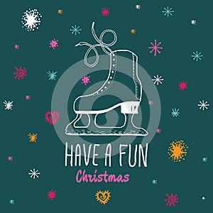 Christmas vintage card with with hand drawn ice skates and text 'Have a Fun Christmas'