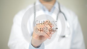 Chronic Disease , Doctor writing on transparent screen